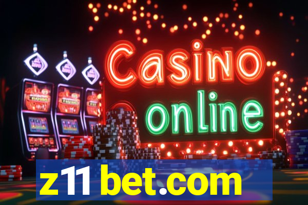 z11 bet.com